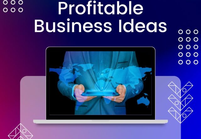Profitable Business Ideas