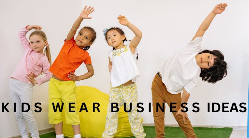 Kids wear business ideas